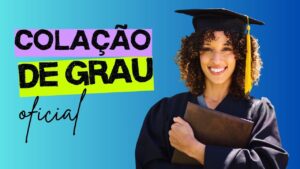 Leia mais sobre o artigo Confira Data e Horário da Colação de Grau Oficial 1/2025