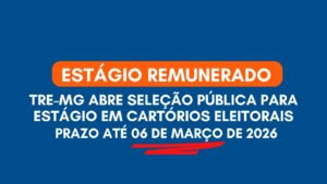 Leia mais sobre o artigo TRE-MG abre seleção pública para estágio em Cartórios Eleitorais do interior de Minas Gerais