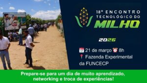 Leia mais sobre o artigo O futuro do agro começa dia 21: vem aí o 18º Encontro Tecnológico do Milho